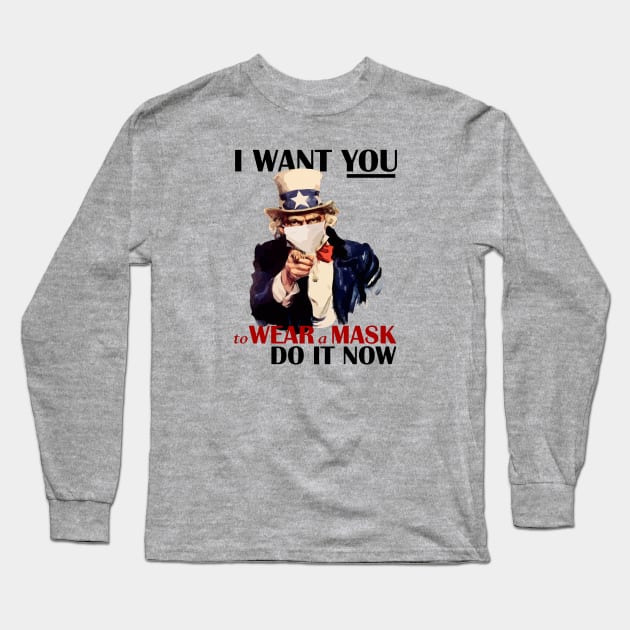 Orders from Uncle Sam: I Want You to Wear a Mask. Do it Now! Long Sleeve T-Shirt by SeaStories